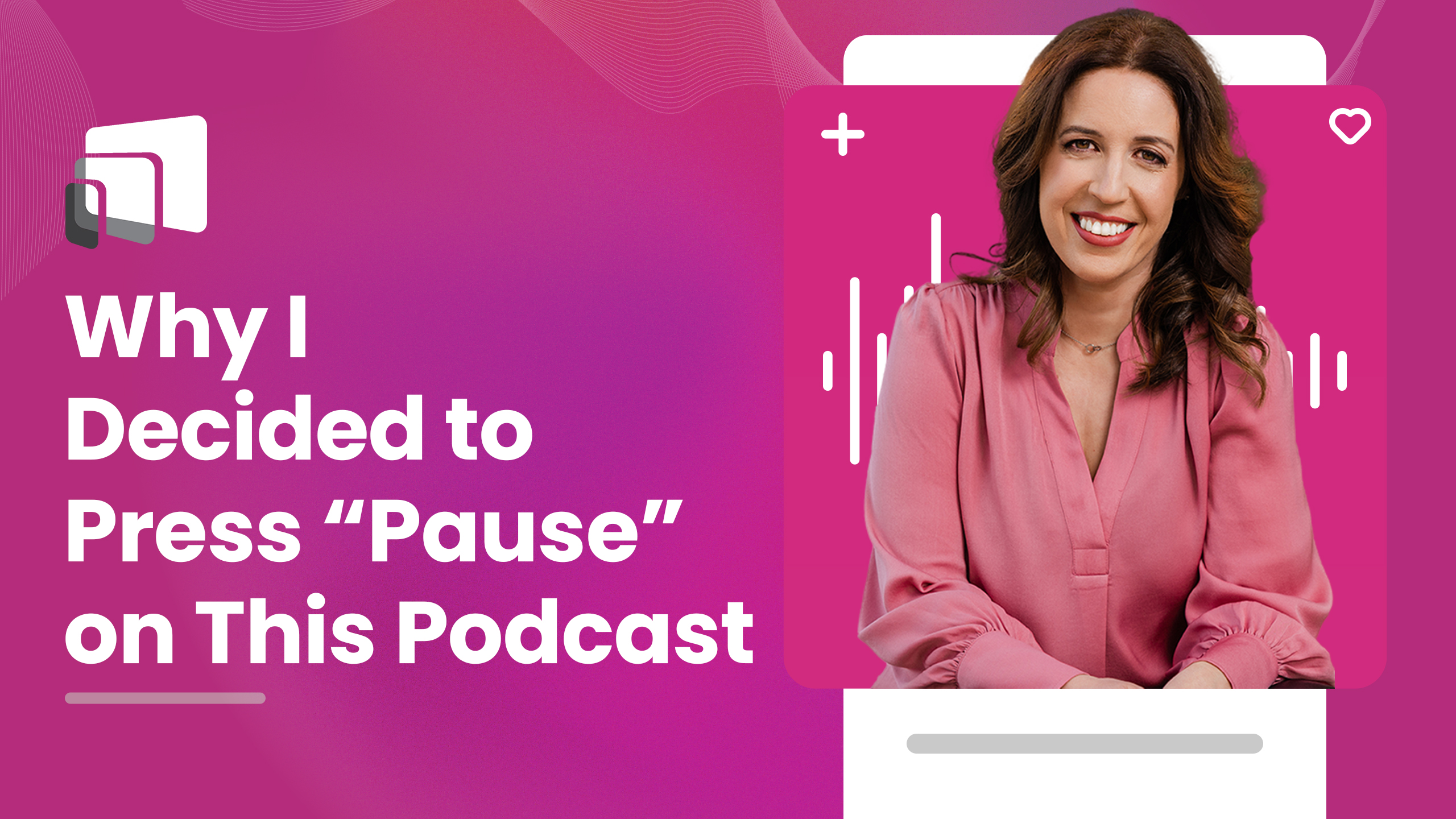 #178: Why I’m pressing “pause” on the podcast